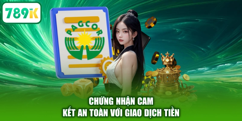 Chứng nhận cam kết an toàn với giao dịch tiền